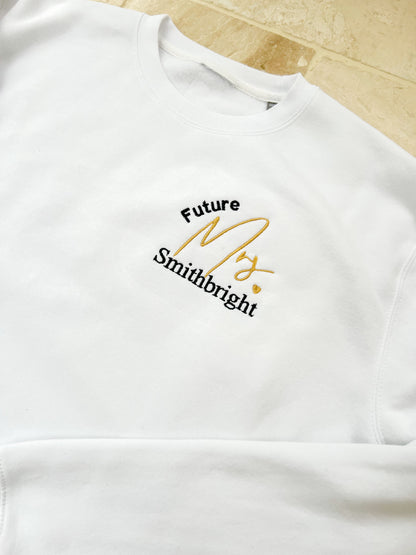 Embroidery Future Mrs or Mr  Sweatshirt